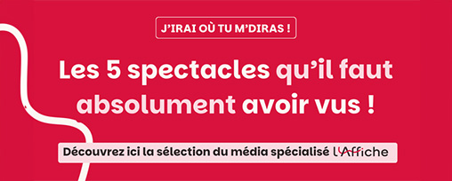 Les 5 spectacles &agrave; voir - L'Affiche